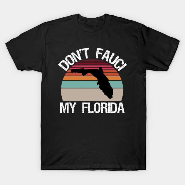 Don't Fauci My Florida Retro T-Shirt by kidstok